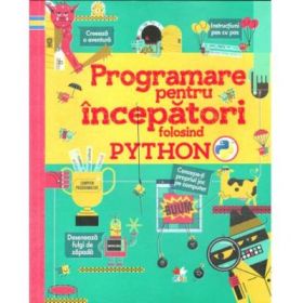 Programare pentru incepatori folosind Python - Rosie Dickins