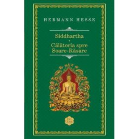 Siddhartha. Calatoria spre Soare-Rasare - Hermann Hesse