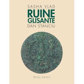 Ruine glisante - Dan Stanciu, Sasha Vlad