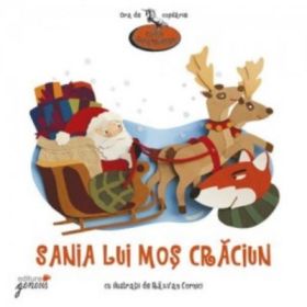 Sania lui Mos Craciun - Lucia Muntean. Ilustratii de Razvan Cornici