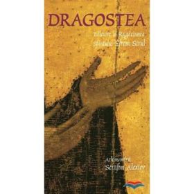 Dragostea. Talcuire la rugaciunea Sfantului Efrem Sirul - arhim. Serafim Alexiev