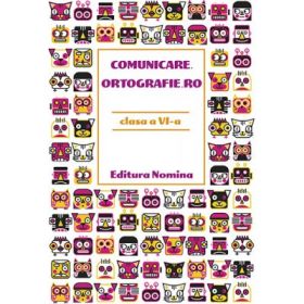 Comunicare. Ortografie. RO clasa a 6-a - Monica Halaszi