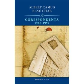 Corespondenta 1946-1959 - Albert Camus &amp; Rene Char