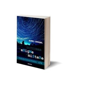 Dictionar de enigme si mistere - Aurel Carasel