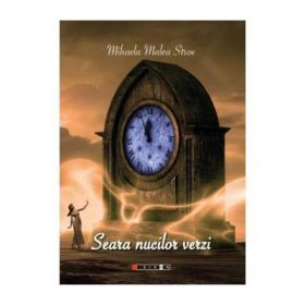 Seara nucilor verzi - Mihaela Malea Stroe