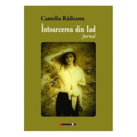 Intoarcerea din Iad. Jurnal - Camelia Raileanu