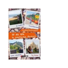 88 de zile in cautarea fericirii - El Camino - Transsiberianul - Zidul chinezesc - Taj Mahal - Violeta Dumitrascu