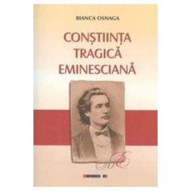 Constiinta Tragica Eminesciana - Bianca Osnaga