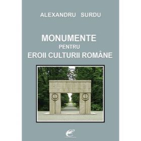 Monumente pentru eroii culturii romane – Alexandru Surdu