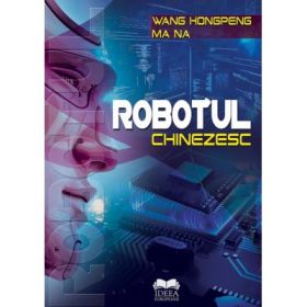 Robotul chinezesc - Wang Hongpeng, Ma Na