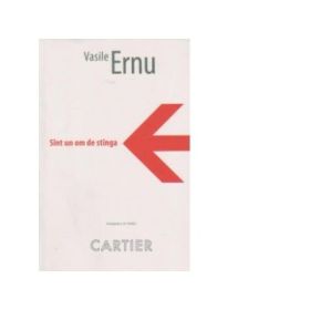 Sint un om de stinga - Vasile Ernu