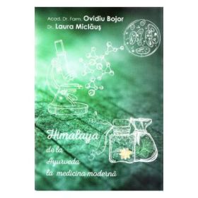 Himalaya de la Ayurveda la medicina moderna - Ovidiu Bojor, Laura Miclaus