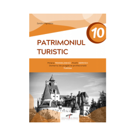 Patrimoniul turistic. Clasa a X-a - Sanda Visinescu