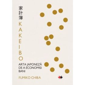 Kakeibo. Arta japoneza de a economisi bani - Fumiko Chiba