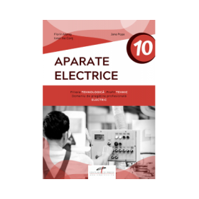 Aparate electrice. Clasa a X-a - Florin Mares