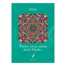 Pentru ca nu exista decat sinele... - Indra