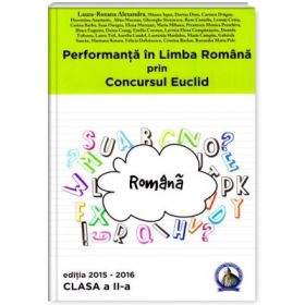 Performanta in Limba Romana prin Concursul Euclid. Caiet pentru clasa a 2-a - Laura-Roxana Alexandru