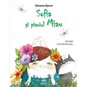Sofia si pisoiul Miau - Simona Epure