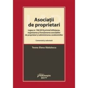 Asociatii de proprietari. Comentata si adnotata - Teona Elena Radulescu