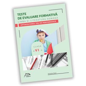 Teste de evaluare formativa - Limba si literatura romana - clasa a VI-a - OPTIMIZATORUL tau DE PERFORMANTA