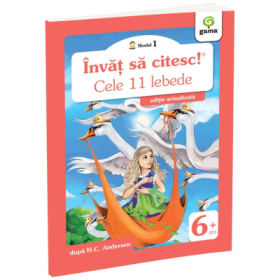 Invat sa citesc! Nivelul 1. Cele unsprezece lebede - dupa H. C. Andersen