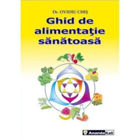 Ghid de alimentatie sanatoasa - Ovidiu Chis
