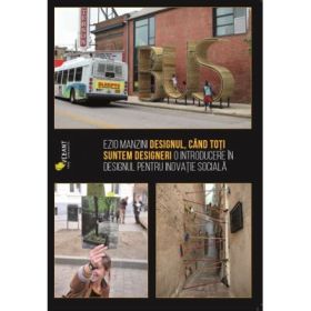 Designul, cand toti suntem designeri - Ezio Manzini