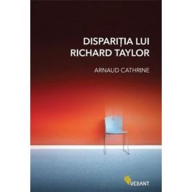 Disparitia lui Richard Taylor - Arnaud Cathrine