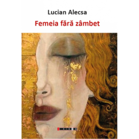 Femeia fara zambet - Lucian Alecsa