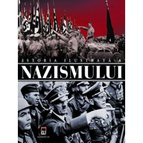 Istoria ilustrata a nazismului - Flavio Floriani