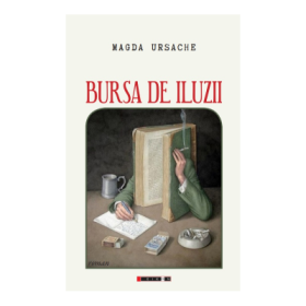 Bursa de iluzii - Magda Ursache