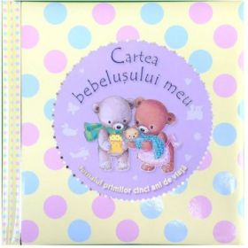 Cartea bebelusului meu. Jurnalul primilor cinci ani de viata