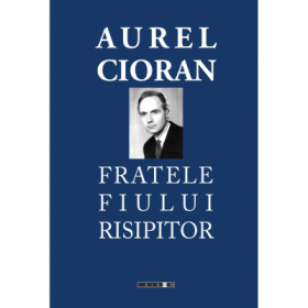 Fratele fiului risipitor - Aurel Cioran