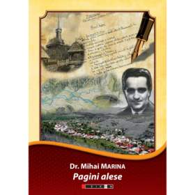 Pagini alese istorie, publicistică, povestiri şi teatru, amintiri de familie - Mihai Marina