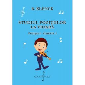 Studiul pozitiilor la vioara. Pozitia 1, caietul 1 - R. Klenck