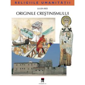 Originile crestinismului - Julien Ries