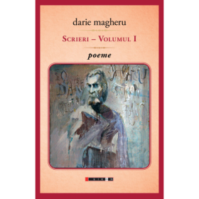 Scrieri - vol. I - poeme - Darie Magheru