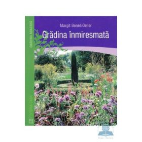 Gradina inmiresmata - Margit Benes-Oeller
