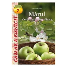 Camara bunicii 2. Marul. Cultivare si retete culinare - Eisenstock Ildiko
