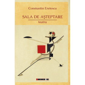 Sala de asteptare - teatru - Constantin Eretescu
