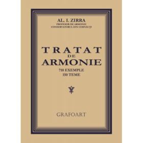 Tratat de Armonie. 710 exemple, 150 teme - Alezandru I. Zirra