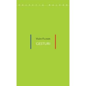 Gesturi - Vilem Flusser