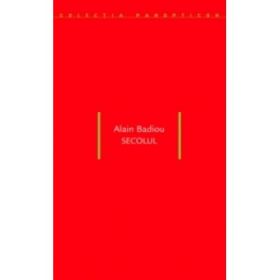Secolul - Alain Badiou