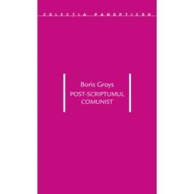 Post-scriptumul comunist - Boris Groys