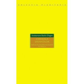 Cerneala savantilor - Souleymane Bachir Diagne