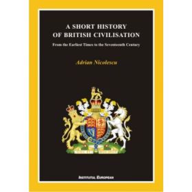 A Short History of British Civilisation - Adrian Nicolescu
