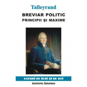 Breviar politic. Principii si maxime - Charles-Maurice de Talleyrand-Perigord