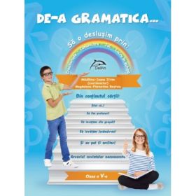 De-a gramatica… Limba si literatura romana - Clasa a V-a