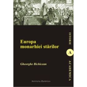 Europa monarhiei starilor - Gheorghe Bichicean