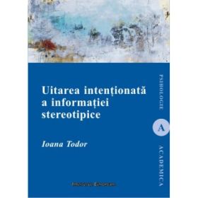 Uitarea intentionata a informatiei stereotipice - Ioana Todor